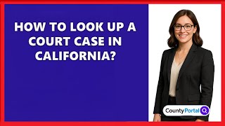How To Look Up A Court Case In California