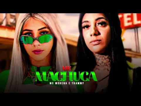 MC THAMMY E MC MORENA - ME MACHUCA (REMIX BREGA FUNK)