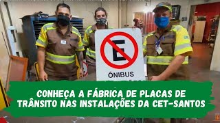 Conheça a fábrica de placas de trânsito nas instalações da CET-Santos