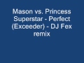 Mason vs. Princess Superstar - Perfect (Exceeder ...