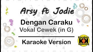 Download lagu Arsy Widianto, Brisia Jodie - Dengan Caraku (Vokal Cewek) (Karaoke Tanpa Vokal) ]Karokoe Karaoke[ mp3