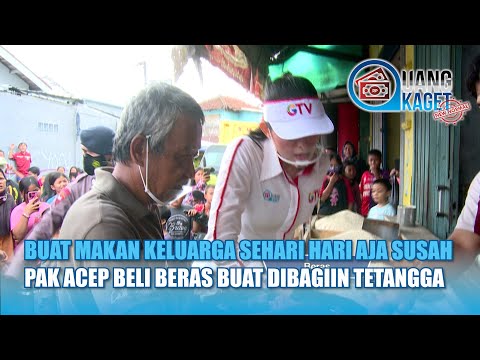 Buat Makan Sehari Hari Aja Susah Pak Acep Beli Beras Buat Di Bagiin Tetangga | UANG KAGET