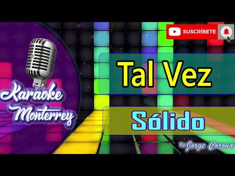 Karaoke Monterrey HD - Grupo Sólido - Tal Vez