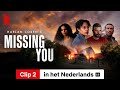 Missing You Seizoen 1 Clip 2 Ondertiteld Trailer In Het Nederlands Netflix