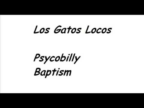 Los Gatos Locos- Psycobilly Baptism!