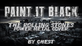 PAINT IT BLACK - (Power Metal Cover) by CHEST