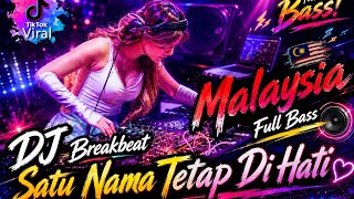 Download lagu DJ BREAKBEAT MALAYSIA ONE NAME STAY IN THE HEART 🔥 Viral Remix Full Bass 2026 Jedag Jedug mp3