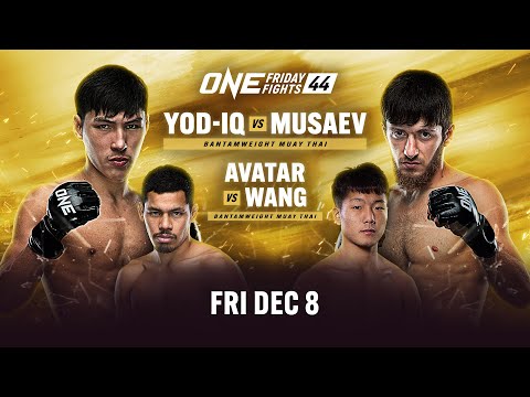 ONE Friday Fights 44: Yod-IQ vs. Musaev