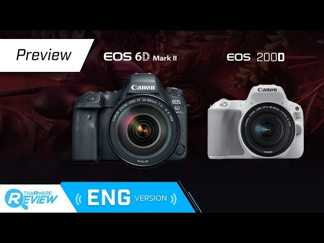   Preview Canon EOS 6D Mark II and EOS 200D