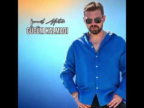 ISMAIL MATEV - GÜCÜM KALMADI  / 2025