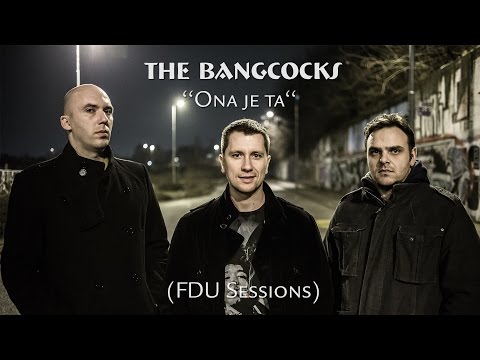 THE BANGCOCKS - ONA JE TA (FDU Sessions)