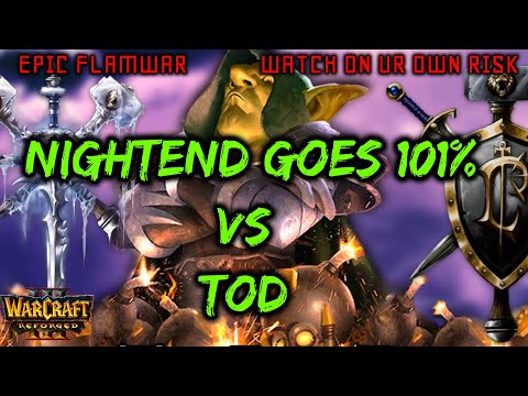 ToD vs Nightend | EPIC GAME 30 MINUTES | UNTIL ALL GOLDMINES EXPOSED | WARCRAFT III REFORGED