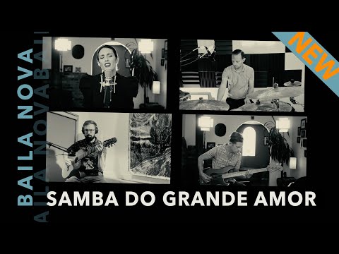 Baila Nova - Samba Do Grande Amor (by Chico Buarque)