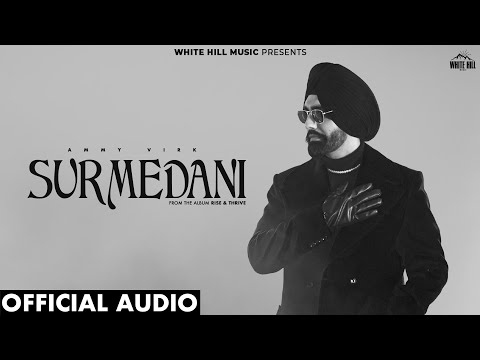 AMMY VIRK : Surmedani (Official Audio) The Boss | Rony & Ajnali | Punjabi Songs