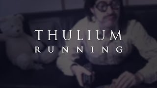 Thulium - Running
