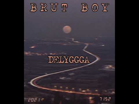 BRUT BOY - DELYGGGA (2021)