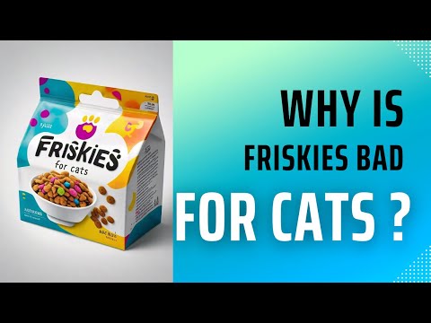 Why Is Friskies Bad For Cats?