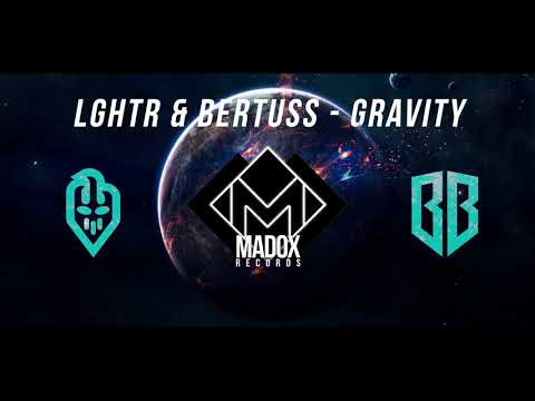 LGHTR & Bertuss - Gravity (Original Mix)