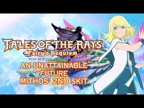 [SUBBED] Tales of the Rays Mithos' 2nd Skit - An Unattainable Future
