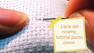 L'arte del ricamo: tutorial punto croce, regole basi per principianti e per un retro perfetto.