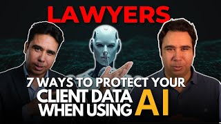 How to Protect Client Data When Using AI (For Lawyers)
