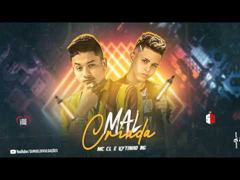 Mc CL e Vytinho NG - Mal Criada (Áudio Oficial) DJ Chavoso