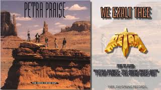 Petra - We Exalt Thee [Live] [Fade In] [FM Radio Quality]