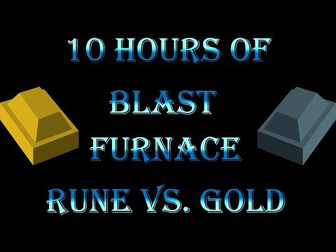 Loot From Blast Furnace for 10 Hours - Gold vs Rune + Gold bars