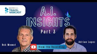 Recorded Webcast: A.I. Insights: Conversations with the Experts featuring Flight Centre’s Adrian Lopez