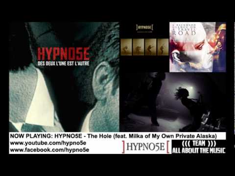 Hypno5e - The Hole (feat Milka of My Own Private Alaska)