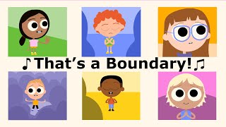 The Boundaries Song - &quot;That&#39;s a Boundary.&quot;
