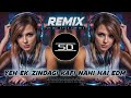 YEH EK ZINDAGI KAFI NAHI HAI EDM REMIX PARTY DANCE MIX DJ SIDAY REMIX SALBONI SE 2024 NEW