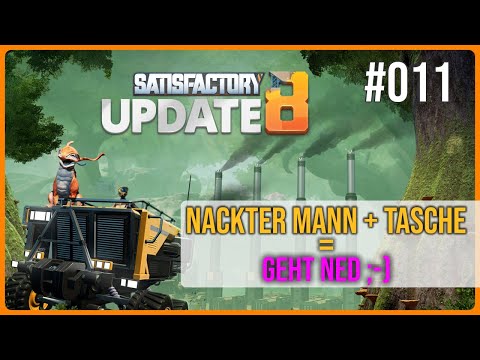 Satisfactory UPDATE 8 NEUSTART deutsch - Nackter Mann mit Taschen - Für Anfänger Automation #011