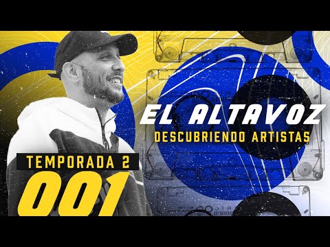 #ElAltavoz Temporada 2 | Capítulo 1 | Descubriendo Artistas