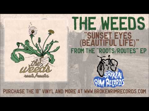 The Weeds - Sunset Eyes (Beautiful Life)