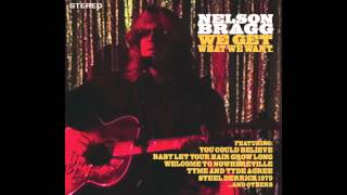 Nelson Bragg | Baby Let Your Hair Grow Long