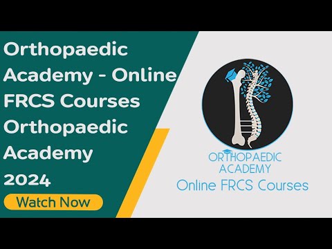 Orthopaedic Academy - Online FRCS Courses | Orthopaedic Academy 2024