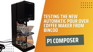 First test | P1 Composer Automatic Pour Over Coffee Machine | Bincoo