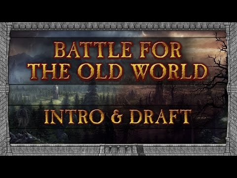 Battle for the Old World Tournament - Intro & Draft! (Total War: Warhammer)