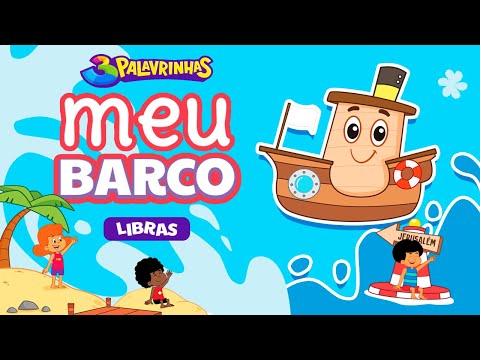 MEU BARCO em LIBRAS - 3PALAVRINHAS - VOLUME 1