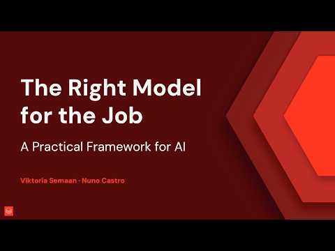 Watch: The Right Model for the Job: A Practical Framework for AI