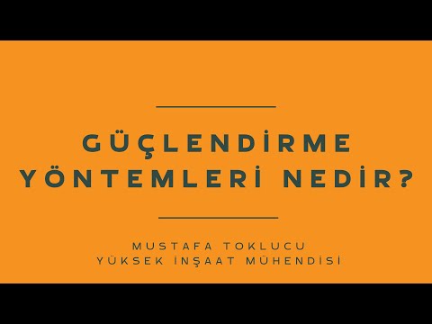 Güçlendirme Yöntemleri Nedir?