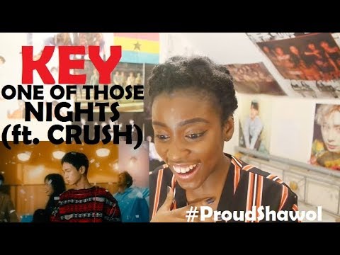 KEY (키) - ONE OF THOSE NIGHTS (센 척 안 해) Feat. CRUSH MV REACTION [CONGRATS KING KIBUM!]