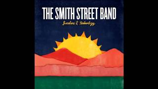 The Smith Street Band - I Want Friends