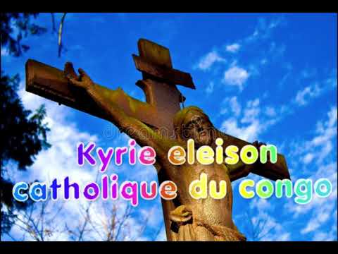 KYRIE ELEISON - CATHOLIQUE DU CONGO 🇨🇩🇨🇬