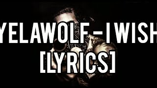 Yelawolf - I Wish [Lyrics]