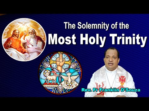 The Solemnity of the Most Holy Trinity  | English Reflection by Fr Franklin D'Souza, Shimoga.