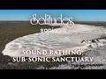 SonicAid Solitudes - Deep Tissue Sonics IV | Sound Bathing: Sub-Sonic Sanctuary