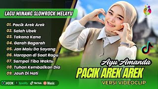 Download lagu Ayu Amanda - PACIK AREK AREK - SALAH UBEK - TAKANA KANA - GARAH BAGARAH | POP MINANG POPULER mp3