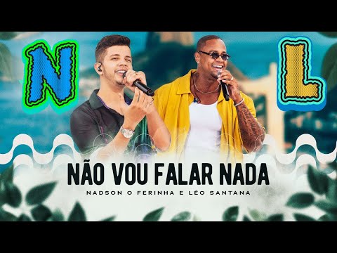 Nadson O Ferinha, Léo Santana - Não Vou Falar Nada Haverá sinais
